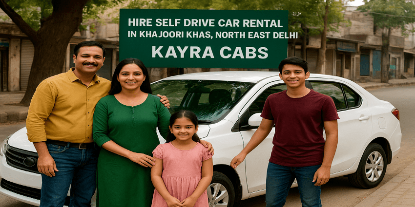 Car Rental in Khajoori Khas, North East Delhi
