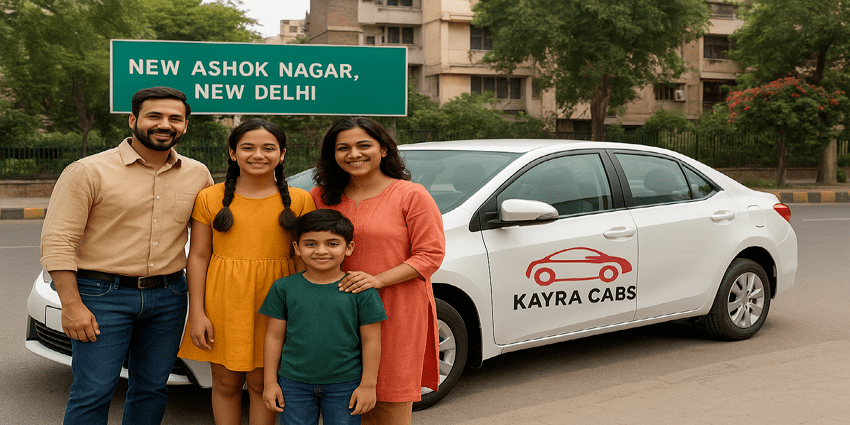 CAR RENTAL IN NEW ASHOK NAGAR – KAYRA CABS : THE SMART WAY TO EXPLORE DELHI